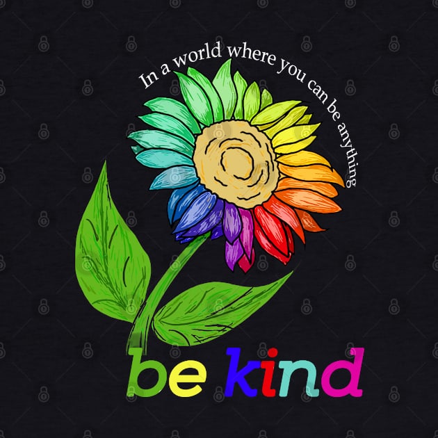 sunflower bekind In a world where you can be anything by CLOSE THE DOOR PODCAST